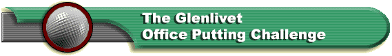 The Glenlivet Office Putting Challenge 2003